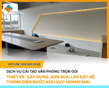 Dịch Vụ Cải Tạo Văn Phòng Trọn Gói : Thiết Kế, Xây Dựng, Sơn Sửa, Lắp Đặt 